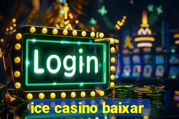 ice casino baixar